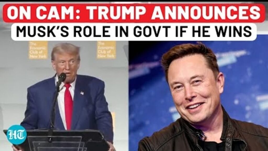 Trump Reveals Musk’s Role In Republican Govt If He Beats Kamala In November: ‘Musk Will